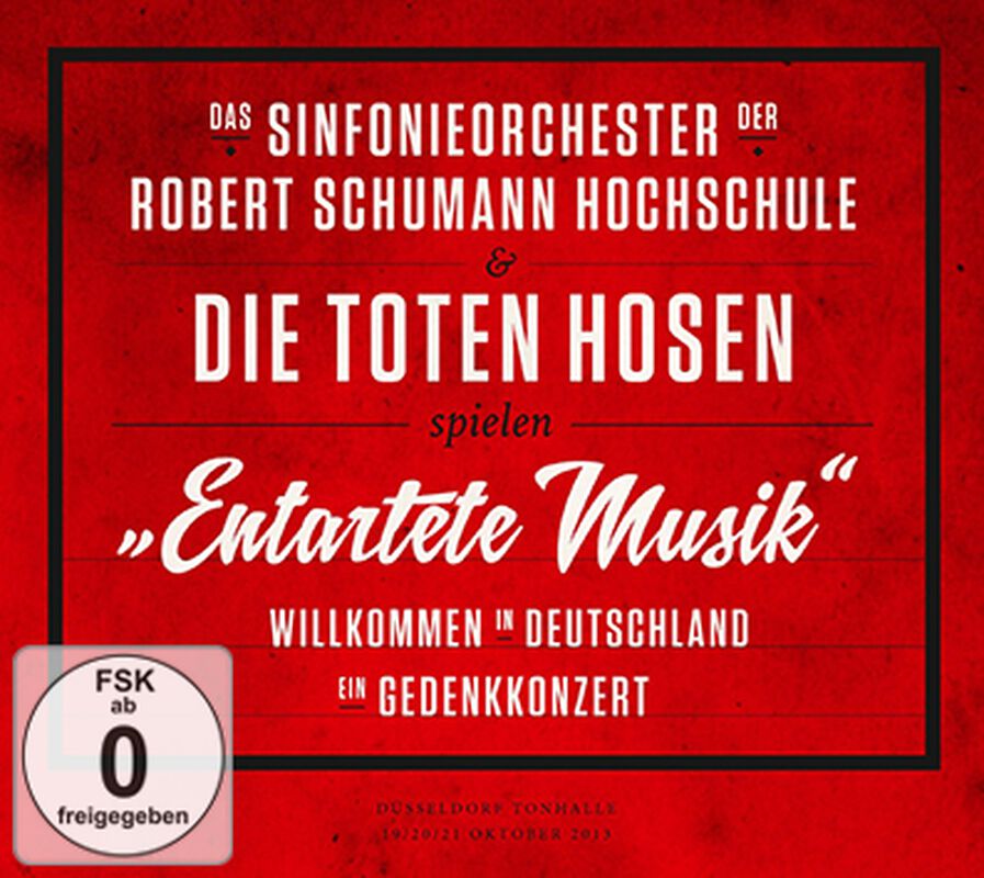 Das Sinfonieorchester der Robert Schumann Schule & Die Toten Hosen "Entartete Musik" Willkommen in Deutschland – ein Gedenkkonzert