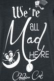 Cheshire Cat - We're All Mad Here