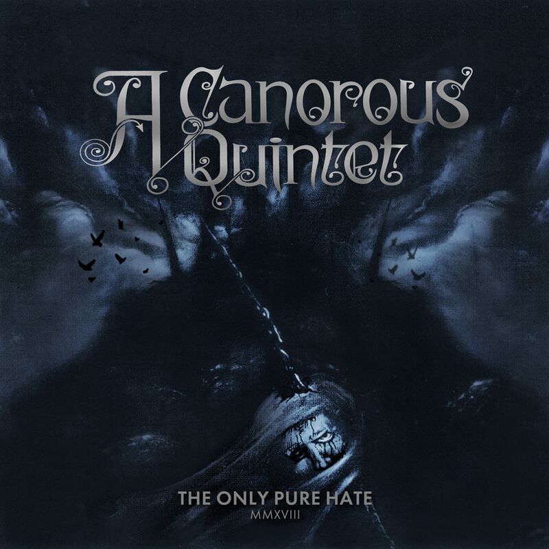 A Canorous Quintet The only pure hate - MMXVIII