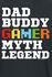 Fun Shirt Dad Buddy Gamer Myth Legend