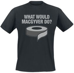 What Would MacGyver Do, Slogans, T-Shirt