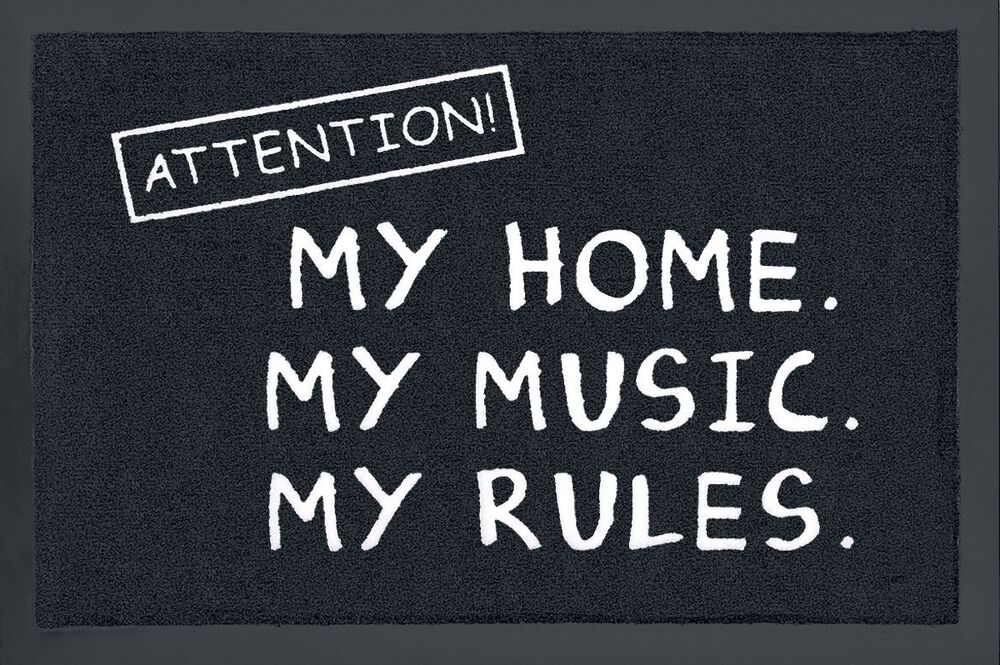 Attention! My home. My music. My rules.