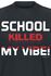 School Killed My Vibe