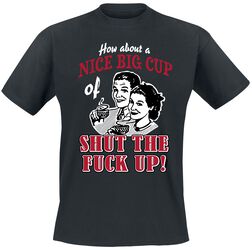 How About A Nice Big Cup..., Slogans, T-Shirt